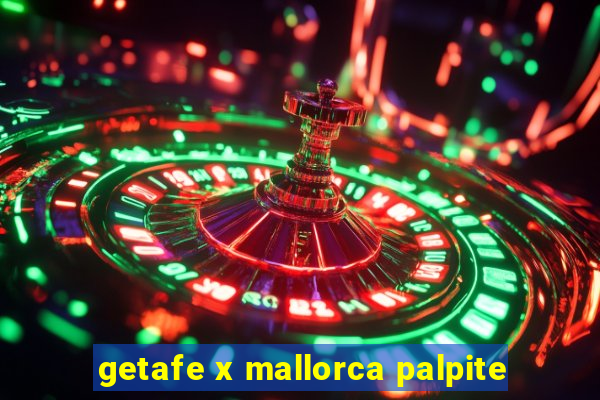 getafe x mallorca palpite